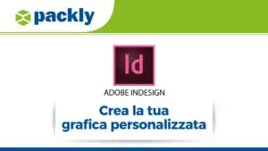 Tutorial: come creare la grafica personalizzata delle tue scatole con InDesign