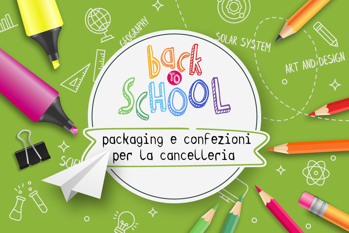 Back to school: packaging e confezioni per la cancelleria